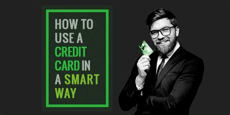 smart way use credit card|how to utilise credit card.